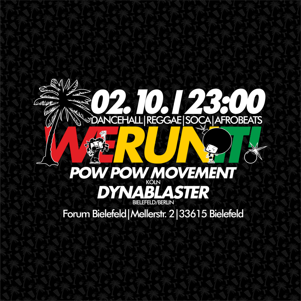 WE RUN IT ls. Pow Pow Movement (Köln) & Dynablaster ( Bielefeld / Berlin)
